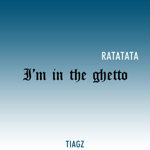 I'm in the ghetto(Ratatata)