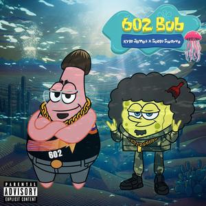 602 Bob (feat. Suelo Swerve) (Explicit)