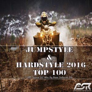 Jumpstyle & Hardstyle 2016 Top 100 (Incl. Bonus DJ Mix by Bass Inferno Inc)