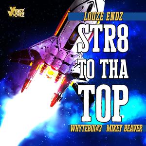 ST8 to tha TOP (feat. Louze Endz & WhyteBoi#3) (Explicit)