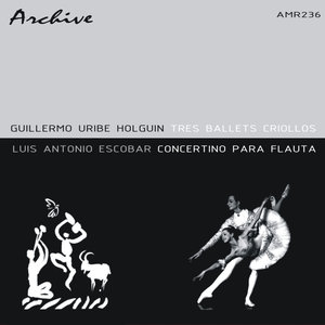 Tres Ballets Criollos & Concertina Para Flauta y Orquestra - EP