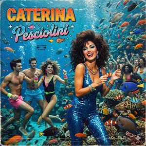 Pesciolini (feat. Caterina) (Explicit)