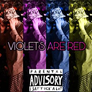 Violets Are Red (Explicit)