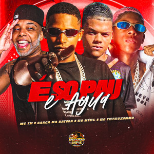É So Pau e Agua (Explicit)