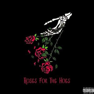 Roses For The Hoes (Explicit)