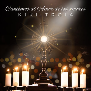 Cantemos al Amor de los amores