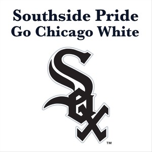 Southside Pride Go Chicago White Sox