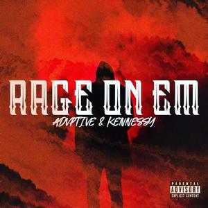 Rage On Em (feat. Advptive) (Explicit)