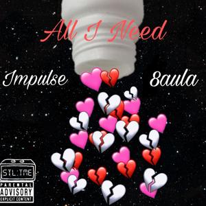 All I Need (feat. 8aula) (Explicit)