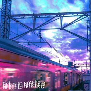 ticket to nowhere (feat. Sam Yu) [Explicit]