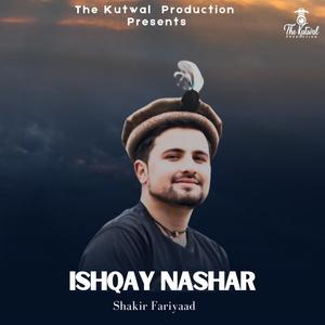 Ishqay Nashar (Shina Song) (feat. Shakir Fariyaad, Asghar Jan Razakhail & DJ Zee)