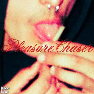 Pleasure Chaser (Explicit)