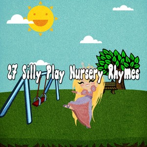 27 Silly Play Nursery Rhymes