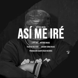 Así me iré (feat. Lebit) (Explicit)