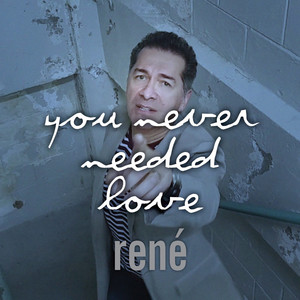 You Never Needed Love