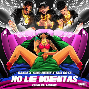 No Le Mientas (Explicit)