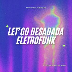 let’go desandada (eletrofunk) (Explicit)