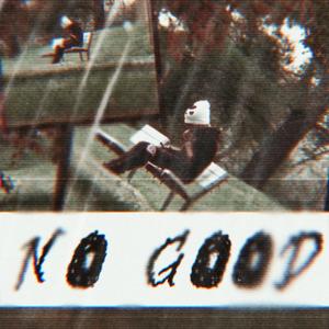 No Good (Explicit)