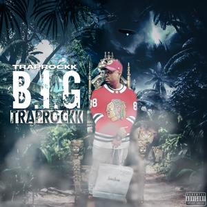 B.I.G Traprockk (Explicit)