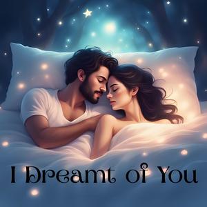 I Dreamt of You