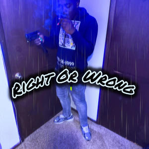 Right Or Wrong (Explicit)