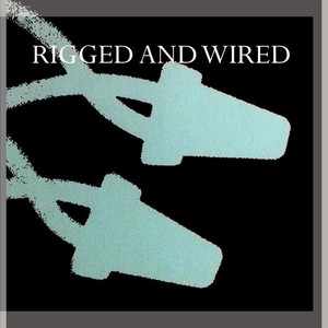 Rigged and Wired