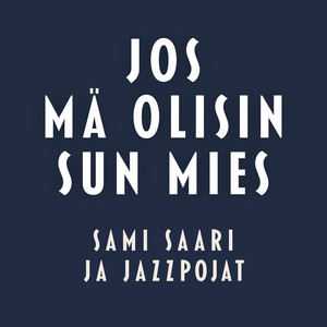 Jos mä olisin sun mies