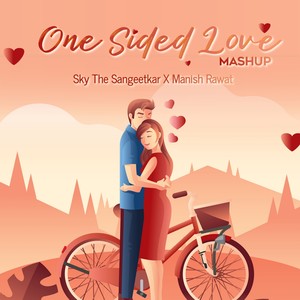 One Sided Love (Mashup)