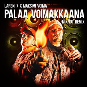 Palaa voimakkaana (feat. Maksimi Voima) [Mixnot Remix]