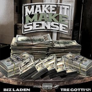 Make It Make Sense (feat. Tre Gotti 424) (Explicit)
