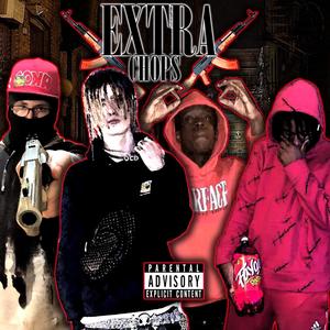 Extra Chops (feat. RikoBeenPaid & O6$ Woky) [Explicit]