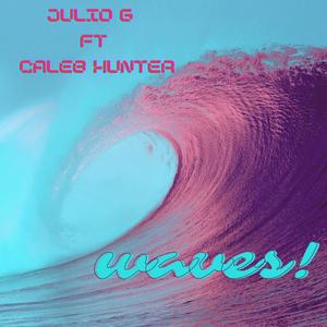 Waves(feat. Caleb Hunter)