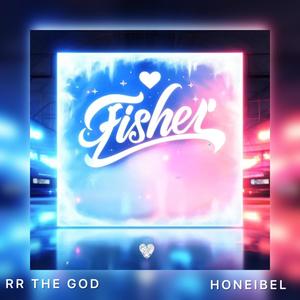 Fisherrr (feat. Honeibel) [Explicit]