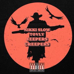 Jeepers Creepers (feat. Tovly) [Explicit]