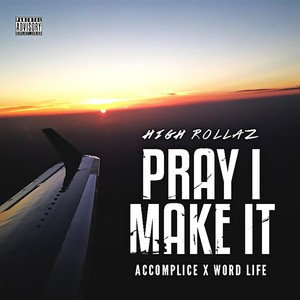 Pray I Make It (Explicit)