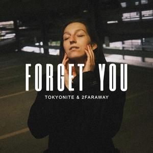 Forget You (feat. 2FarAway)