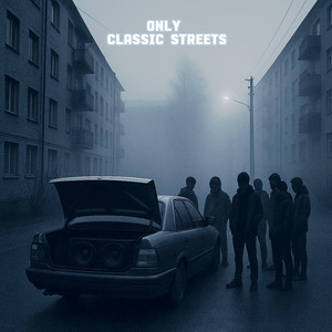 Classic Streets (Explicit)