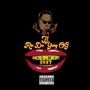 Talkin' Shxt (feat. Rio Da Yung OG) (Explicit)