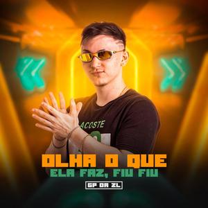 Olha O Que Ela Faz (Fiu Fiu) [Explicit]