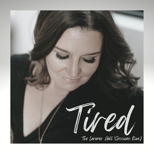 Tired - The Larimer Hall Sessions (Live)