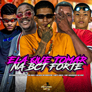 ELA QUER TOMAR NA BCT FORTE (Explicit)