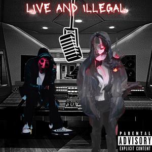 Live and Illegal (feat. DKSLAYER) [Explicit]