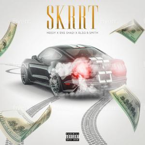 Skrrt(feat. RNS Shadi & RLSG B.Smith) (Explicit)