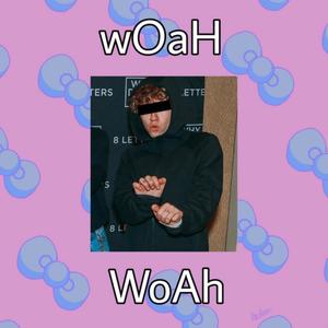 wOaH (Explicit)