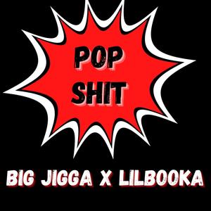 Pop **** (feat. Big Jigga) [Explicit]