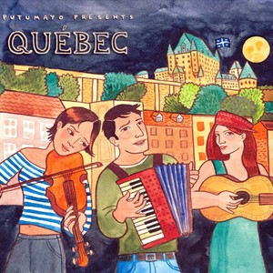 Putumayo Presents: Quebec