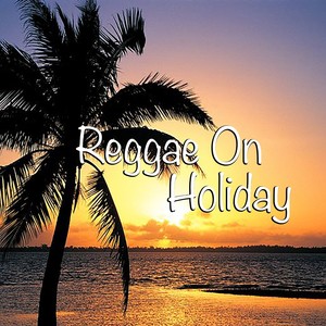 Reggae On Holiday