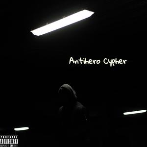 Antihero Cypher (Explicit)