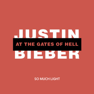 Justin Bieber at the Gates of Hell