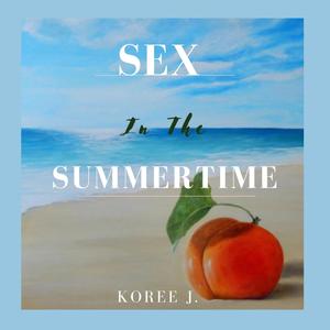 Sex In The Summertime (Explicit)